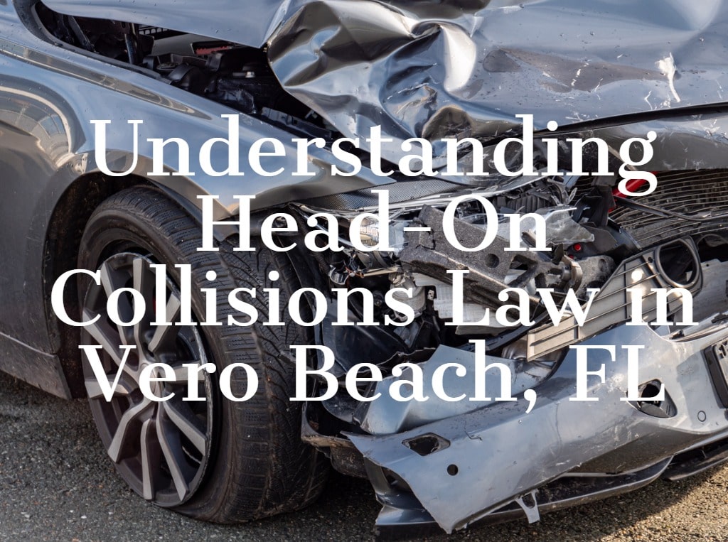 Understanding Head-On Collisions Law in Vero Beach, FL