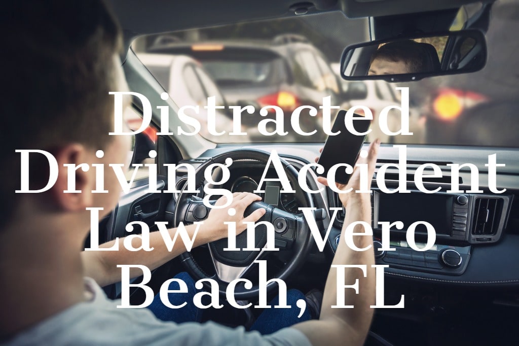 Distracted Driving Accident Law in Vero Beach, FL
