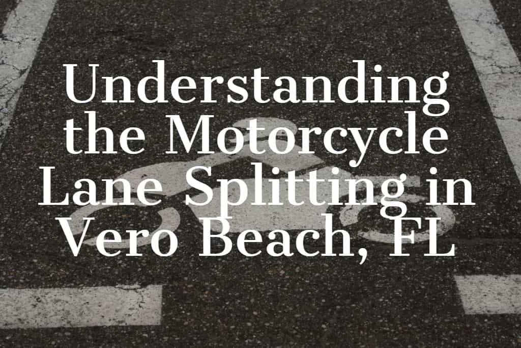 Understanding the Motorcycle Lane Splitting in Vero Beach, FL